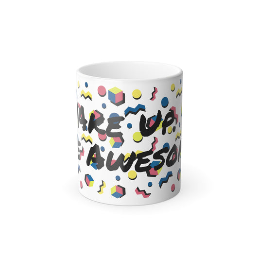 "Wake up, Be Awesome" Color Morphing Mug, 11oz