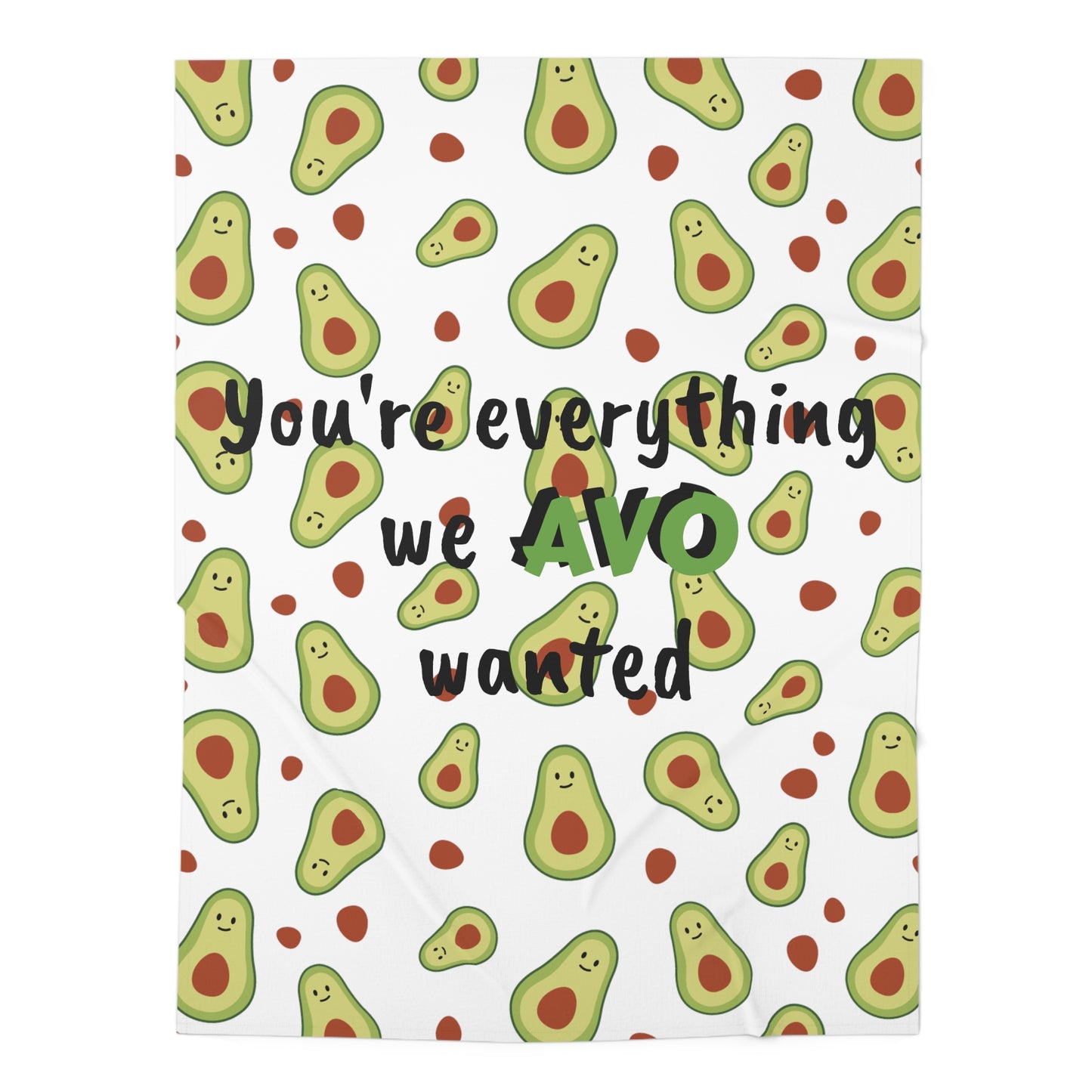 "You're everything we AVO wanted" Baby Swaddle Blanket